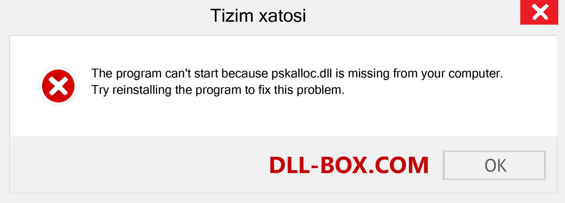 pskalloc.dll fayli yo'qolganmi?. Windows 7, 8, 10 uchun yuklab olish - Windowsda pskalloc dll etishmayotgan xatoni tuzating, rasmlar, rasmlar